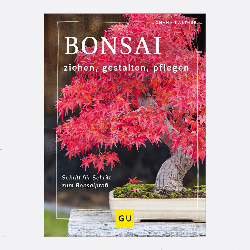 Bonsai ziehen, gestalten und pflegen